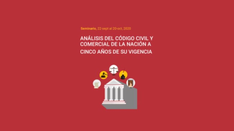 ✔️  Seminario ANÁLISIS DEL CÓDIGO CIVIL Y COMERCIAL DE LA NACIÓN A CINCO AÑOS DE SU VIGENCIA.
